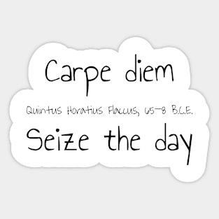 Carpe Diem Seize The Day, Quintus Horatius Flaccus 65–8 BCE Sticker